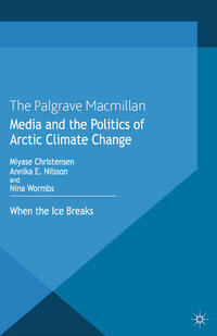 Vorderes Coverbild Media and the Politics of Arctic Climate Change