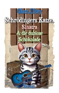 Vorderes Coverbild Schrödingers Katze, Sinatra & die dubiose Schokolade