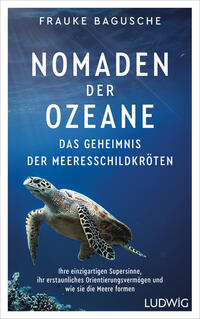 Vorderes Coverbild Nomaden der Ozeane – Das Geheimnis der Meeresschildkröten