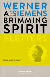 Vorderes Coverbild A Brimming Spirit. Werner von Siemens in Letters