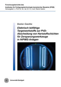Vorderes Coverbild Elektrisch leitfähige Targetwerkstoffe zur PVD-Abscheidung von Hartstoffschichten für Zerspanungswerkzeuge in HiPIMS-Anlagen