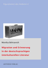 Vorderes Coverbild Migration und Erinnerung in der deutschsprachigen interkulturellen Literatur
