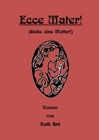 Vorderes Coverbild Ecce Mater!