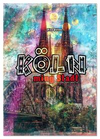 Vorderes Coverbild Köln ming Stadt (Wandkalender 2025 DIN A2 hoch), CALVENDO Monatskalender