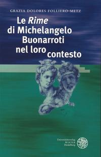 Vorderes Coverbild Le 'Rime' di Michelangelo Buonarroti nel loro contesto