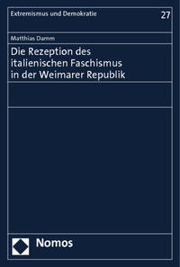 Vorderes Coverbild Die Rezeption des italienischen Faschismus in der Weimarer Republik