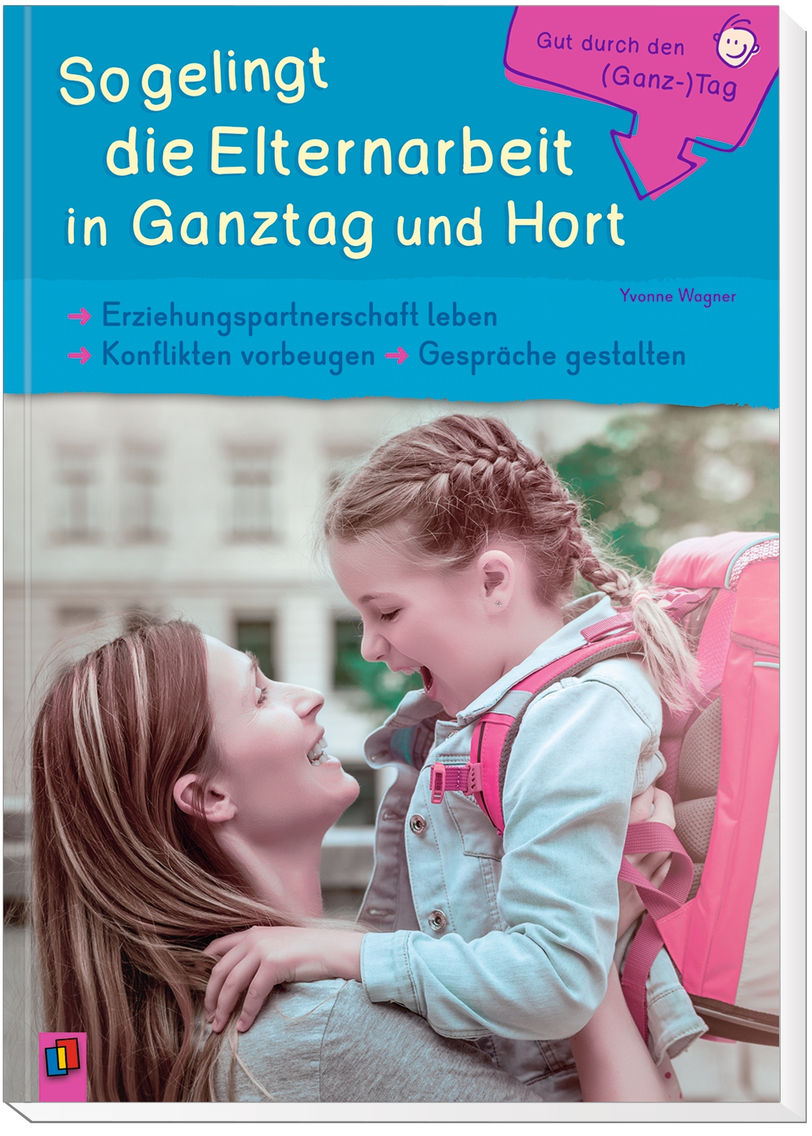 Anderes Coverbild So gelingt die Elternarbeit in Ganztag und Hort