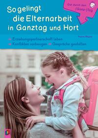 Vorderes Coverbild So gelingt die Elternarbeit in Ganztag und Hort