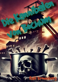Vorderes Coverbild Die Kannibalen von Bochum