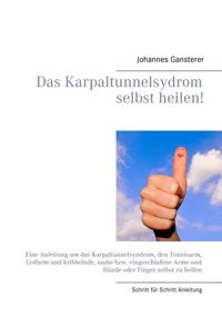 Vorderes Coverbild Das Erfolgs - Buch: Das Karpaltunnelsydrom selbst heilen!