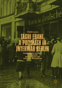 Vorderes Coverbild Taghi Erani, a Polymath in Interwar Berlin