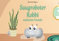 Vorderes Coverbild Saugroboter Robbi und seine Freunde