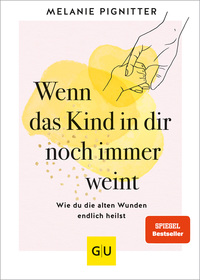 Vorderes Coverbild Wenn das Kind in dir noch immer weint
