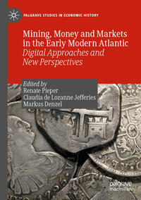 Vorderes Coverbild Mining, Money and Markets in the Early Modern Atlantic