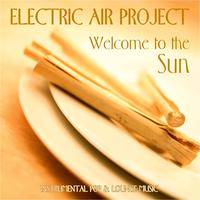 Vorderes Coverbild Electric Air Project - Welcome To The Sun