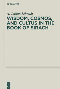 Vorderes Coverbild Wisdom, Cosmos, and Cultus in the Book of Sirach