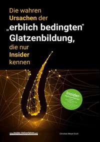 Vorderes Coverbild Die wahren Ursachen der "erblich bedingten" Glatzenbildung, die nur Insider kennen