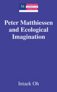 Vorderes Coverbild Peter Matthiessen and Ecological Imagination
