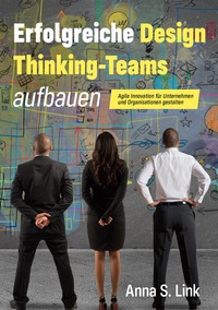 Vorderes Coverbild Erfolgreiche Design Thinking-Teams aufbauen