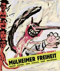 Vorderes Coverbild Mülheimer Freiheit [made in Cologne] Adamski – Bömmels – Dahn – Dokoupil – Kever – Naschberger (English)