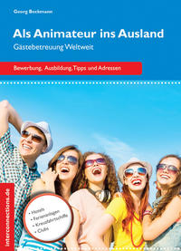 Vorderes Coverbild Als Animateur ins Ausland - Gästebetreuung Weltweit