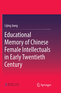 Vorderes Coverbild Educational Memory of Chinese Female Intellectuals in Early Twentieth Century