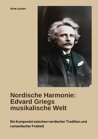 Vorderes Coverbild Nordische Harmonie: Edvard Griegs musikalische Welt