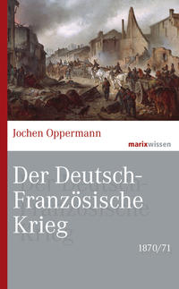 Vorderes Coverbild Der Deutsch-Französische Krieg: 1870/71