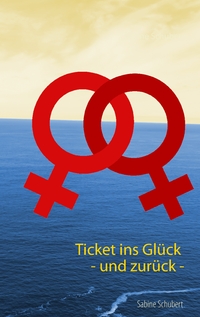 Vorderes Coverbild Ticket ins Glück - und zurück -