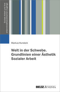 Vorderes Coverbild Welt in der Schwebe. Grundlinien einer Ästhetik Sozialer Arbeit