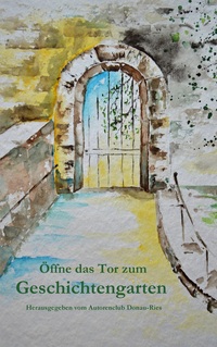 Vorderes Coverbild Öffne das Tor zum Geschichtengarten