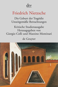Vorderes Coverbild Die Geburt der Tragödie. Unzeitgemäße Betrachtungen I - IV. Nachgelassene Schriften 1870 - 1873