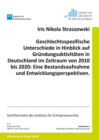 Vorderes Coverbild Geschlechtsspezifische Unterschiede in Hinblick auf Gründungsaktivitäten in Deutschland im Zeitraum von 2010 bis 2020: Eine Bestandsaufnahme und Entwicklungsperspektiven.