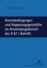 Vorderes Coverbild Annexbedingungen und Koppelungsgeschäfte im Anwendungsbereich des § 87 I BetrVG