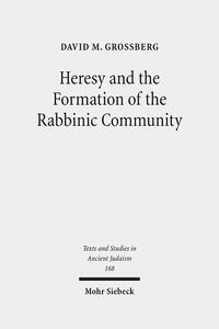 Vorderes Coverbild Heresy and the Formation of the Rabbinic Community