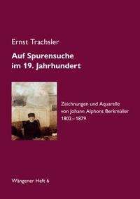 Vorderes Coverbild Auf Spurensuche im 19. Jahrhundert · Johann Alphons Berkmüller