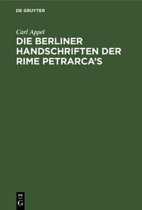 Vorderes Coverbild Die Berliner Handschriften der Rime Petrarca’s