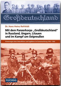 Vorderes Coverbild Mit dem Panzerkorps "Großdeutschland" in Russland, Ungarn, Litauen und im Endkampf um das Reich
