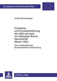 Vorderes Coverbild Produktion und Drucküberlieferung der editio princeps von Sebastian Brants «Narrenschiff» (Basel 1494)