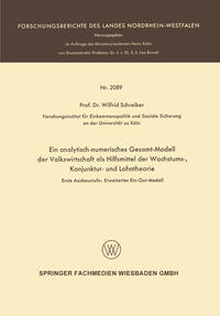 Vorderes Coverbild Ein analytisch-numerisches Gesamt-Modell der Volkswirtschaft als Hilfsmittel der Wachstums-, Konjunktur- und Lohntheorie