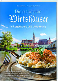 Vorderes Coverbild Die schönsten Wirtshäuser in Regensburg und Umgebung