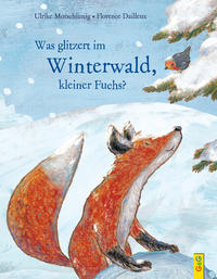 Vorderes Coverbild Was glitzert im Winterwald, kleiner Fuchs?