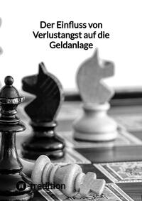 Vorderes Coverbild Der Einfluss von Verlustangst auf die Geldanlage