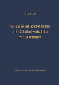 Vorderes Coverbild Probleme der betrieblichen Planung bei im Zeitablauf wechselnden Marktverhältnissen