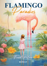Vorderes Coverbild Flamingo Paradies