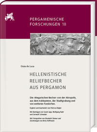 Vorderes Coverbild Hellenistische Reliefbecher aus Pergamon. Die ›Megarischen Becher‹ von der Akropolis, aus dem Asklepieion, der Stadtgrabung und von weiteren Fundorten