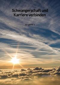 Vorderes Coverbild Schwangerschaft und Karriere verbinden - so geht's