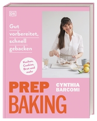 Vorderes Coverbild Prep Baking: gut vorbereitet, schnell gebacken