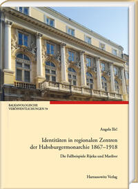 Vorderes Coverbild Identitäten in regionalen Zentren der Habsburgermonarchie 1867–1918