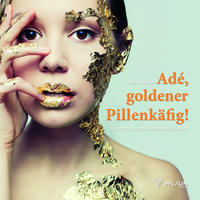 Vorderes Coverbild Adé, goldener Pillenkäfig!